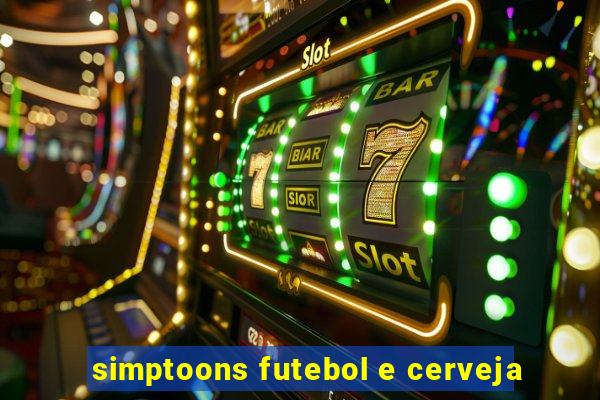 simptoons futebol e cerveja